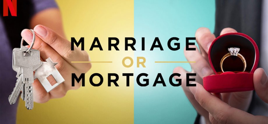 Marriage or Mortgage