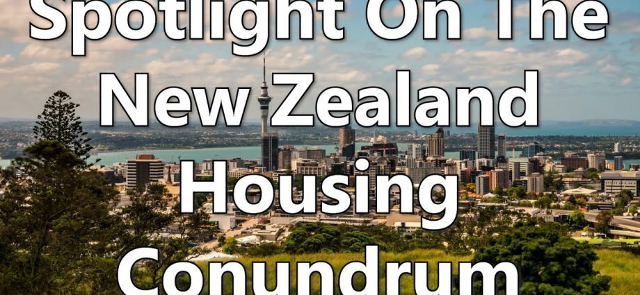 Spotlight On The New Zealand Housing Conundrum