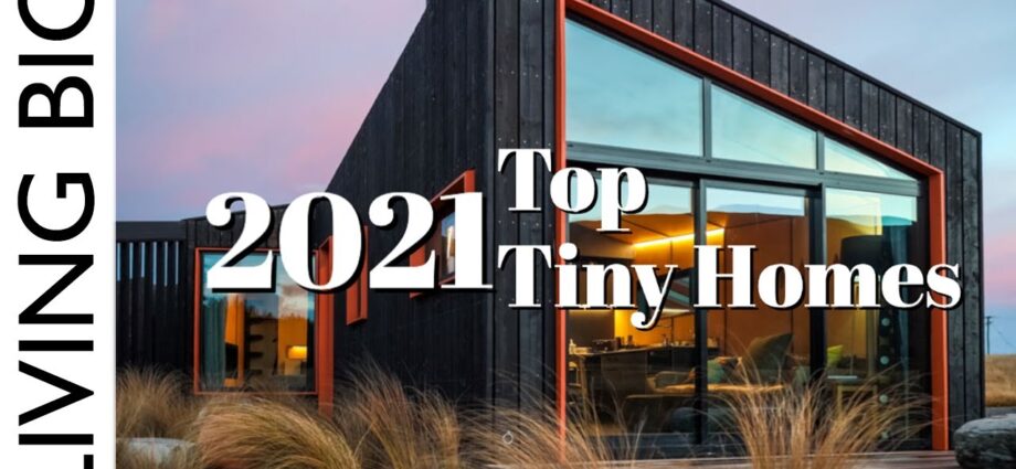 The Top Tiny Homes Of 2021